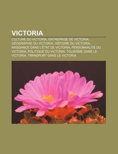 Victoria: Culture Du Victoria, Entreprise de Victoria, Geographie Du Victoria, Histoire Du Victoria, Naissance Dans L'Etat de Victoria