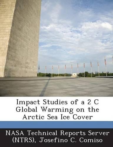 Impact Studies of a 2 C Global Warming on the Arctic Sea Ice Cover