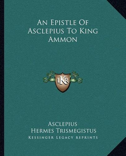 An Epistle Of Asclepius To King Ammon