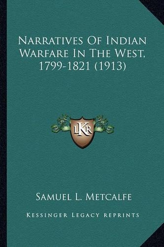 Narratives Of Indian Warfare In The West, 1799-1821 (1913)