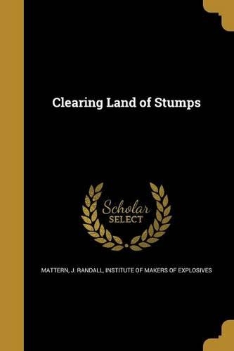 Clearing Land of Stumps