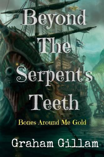 Beyond The Serpent's Teeth: 'Bones Around Me Gold'