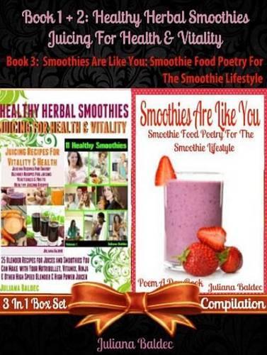 Best Healthy Herbal Smoothies: Juicing for Health & Vitality: Healthy Green Drink Diet - 3 in 1 Boxed Set