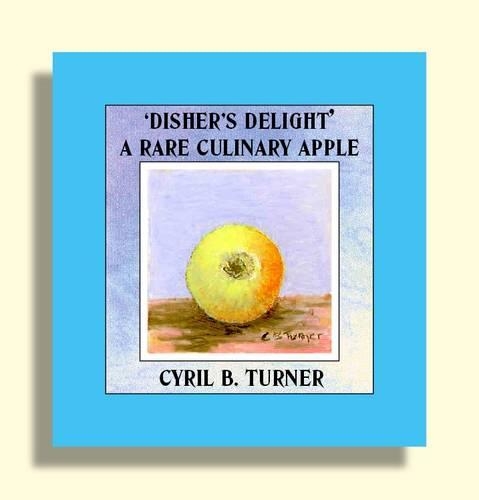 Disher's Delight a Rare Culinary Apple