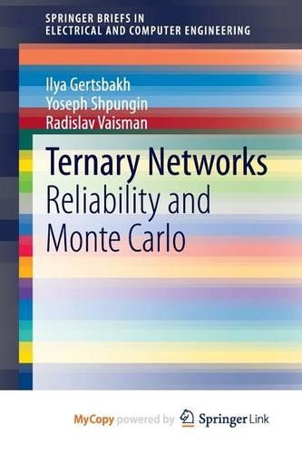 Ternary Networks: Reliability and Monte Carlo