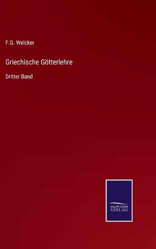 Griechische Götterlehre: Dritter Band