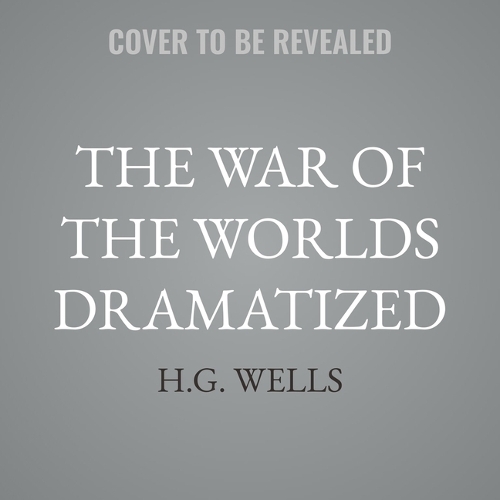 The War of the Worlds Dramatized