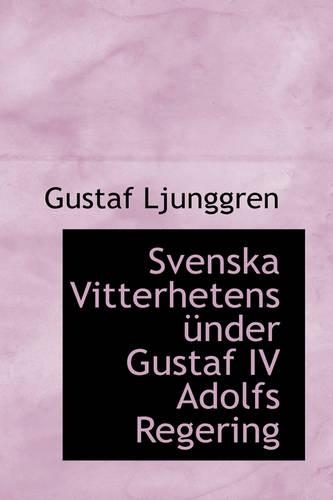 Svenska Vitterhetens Nder Gustaf IV Adolfs Regering