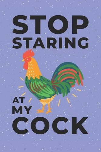 Stop Staring At My Cock