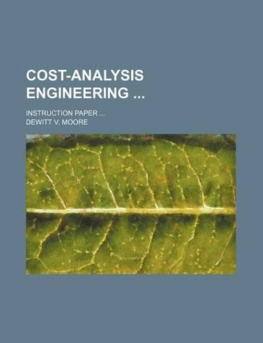 Cost-Analysis Engineering; Instruction Paper ...