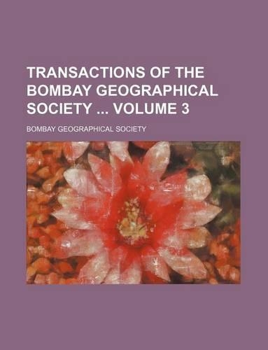 Transactions of the Bombay Geographical Society Volume 3