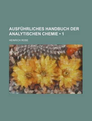 Ausfuhrliches Handbuch Der Analytischen Chemie (1)