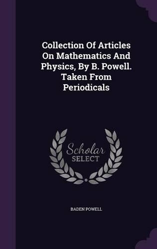 Collection Of Articles On Mathematics And Physics, By B. Powell. Taken From Periodicals