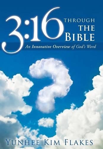 3: 16 Through the Bible: An Innovative Overview of God's Word