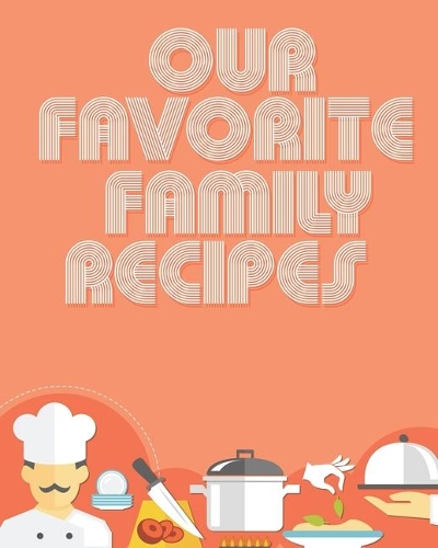 Our Favorite Family Recipes