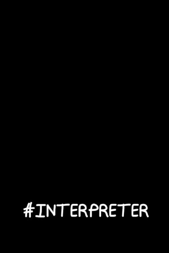 #Interpreter: Inspirational Sign Language Interpreter Gift(Gag Gift)