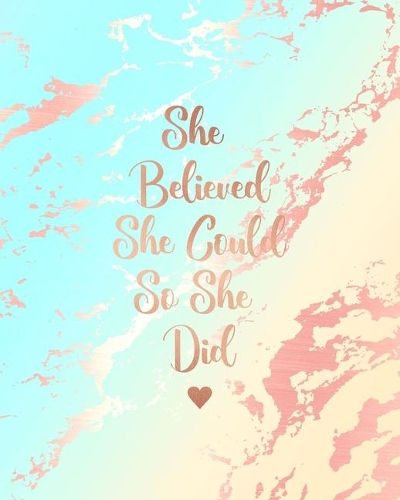 She Believed She Could So She Did: Bullet Journal, Deep Blue and Pastel Marble and Rose Gold - 8 x 10, 120 Dot Grid Pages