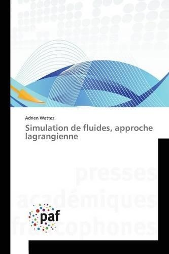 Simulation de Fluides, Approche Lagrangienne: (Omn.Pres.Franc.)