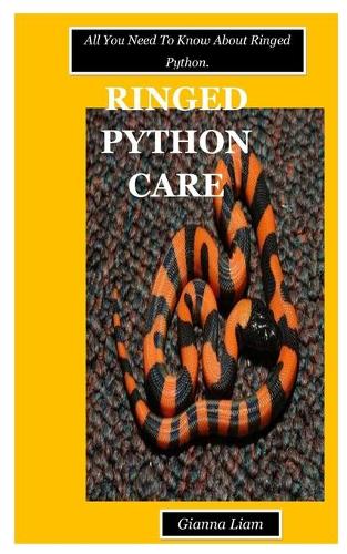 Ringed Python Care: All You Need To Know About Ringed Python.
