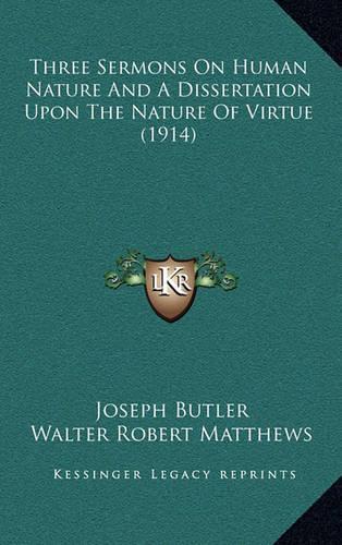 Three Sermons on Human Nature and a Dissertation Upon the Nature of Virtue (1914)