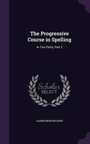 The Progressive Course in Spelling