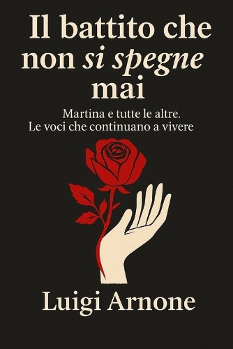 Il Battito Che Non Si Spegne Mai: Martina e tutte le altre. Le voci che continuano a vivere