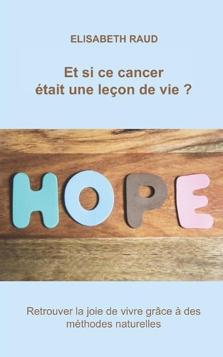 Et si ce cancer était une leçon de vie?