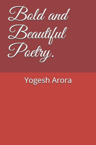 Bold and Beautiful Poetry.