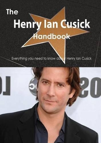 The Henry Ian Cusick Handbook - Everything You Need to Know about Henry Ian Cusick