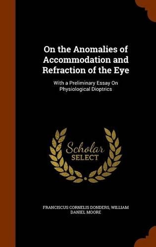 On the Anomalies of Accommodation and Refraction of the Eye