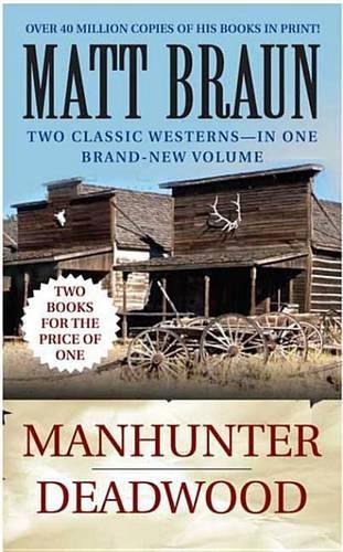 Manhunter / Deadwood: Western Double(Luke Starbuck Novels)