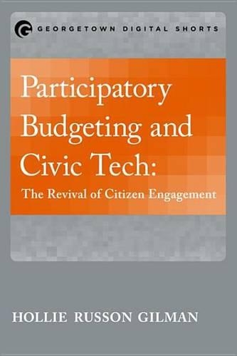 Participatory Budgeting and Civic Tech: The Revival of Citizen Engagement(Participatory Budgeting and Civic Tech)