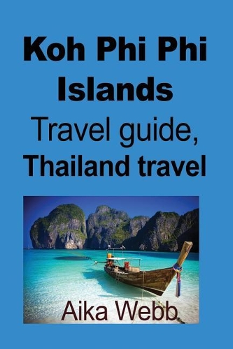 Koh Phi Phi Islands Travel guide, Thailand travel: Tour