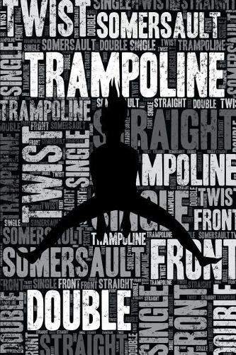 Trampoline Journal: Cool Blank Lined Trampoline Lovers Notebook for Trampolinist and Coach