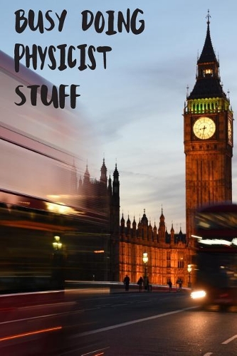 Busy Doing Physicist Stuff: Big Ben In Downtown City London With Blurred Red Bus Transportation System Commuting in England Long-Exposure Road Blank Lined Notebook Journal Gift