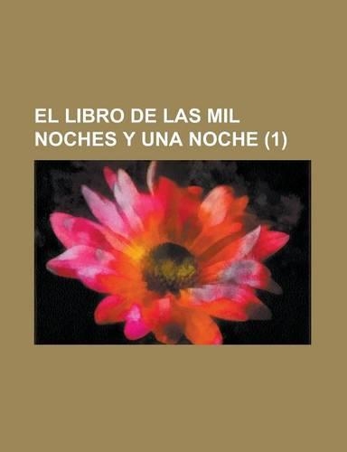 El Libro de Las Mil Noches y Una Noche (1)