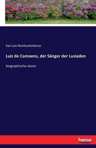 Luiz de Camoens, der Sänger der Lusiaden