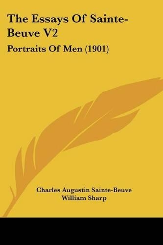 The Essays Of Sainte-Beuve V2: Portraits Of Men (1901)