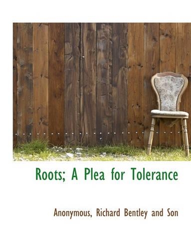 Roots; A Plea for Tolerance