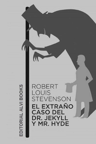 El extraño caso del Dr. Jekyll y Mr. Hyde: Editorial Alvi Books