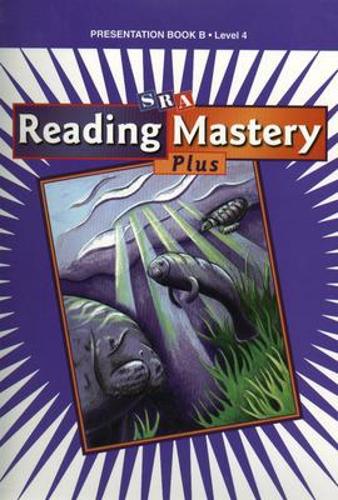 Reading Mastery 4 2001 Plus Edition, Presentation Book B: (READING MASTERY LEVEL IV)