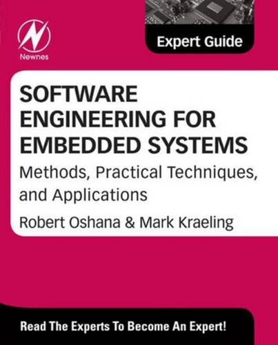 Software Engineering for Embedded Systems: Methods, Practical Techniques, and Applications
