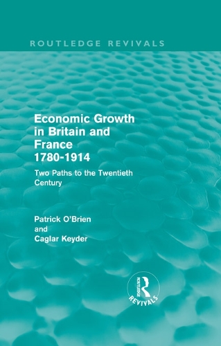 Economic Growth in Britain and France 1780-1914 (Routledge Revivals)