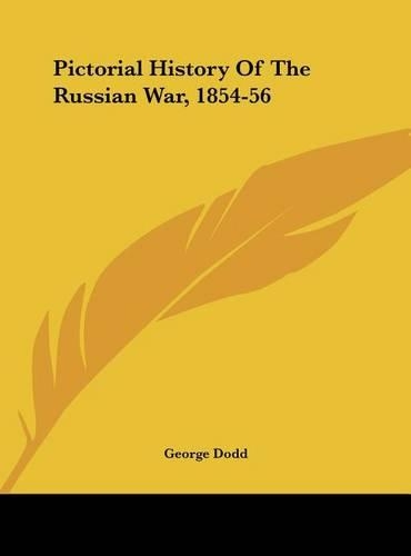 Pictorial History of the Russian War, 1854-56