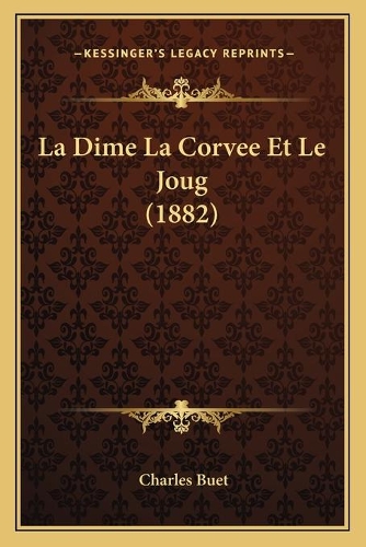 La Dime La Corvee Et Le Joug (1882)