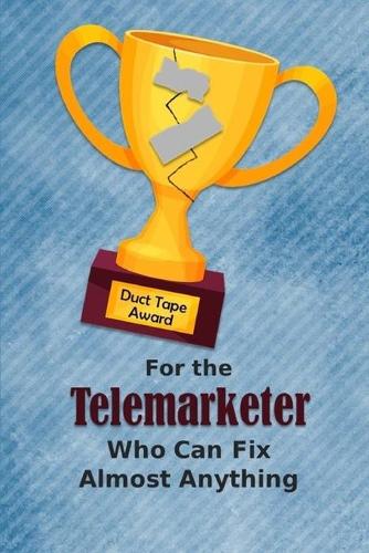 For the Telemarketer Who Can Fix Almost Anything - Duct Tape Award: Employee Appreciation Journal and Gift Idea
