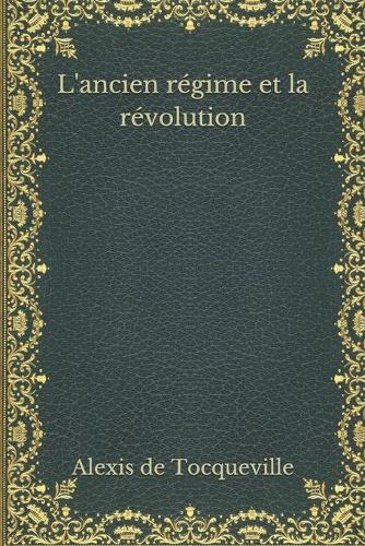 L'ancien régime et la révolution