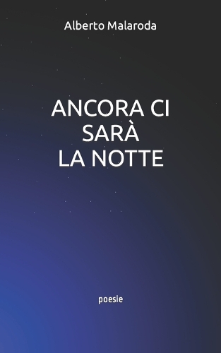 Ancora CI Sarà La Notte: poesie