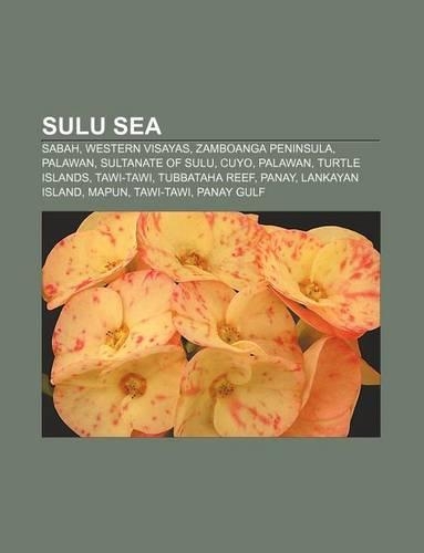 Sulu Sea: Sabah, Western Visayas, Zamboanga Peninsula, Palawan, Sultanate of Sulu, Cuyo, Palawan, Turtle Islands, Tawi-Tawi, Tubbataha Reef
