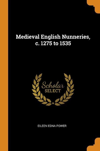 Medieval English Nunneries, C. 1275 to 1535